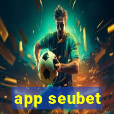 app seubet